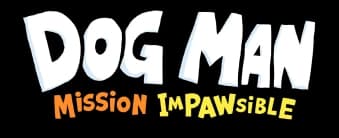 Dog Man - Mission Impawsible