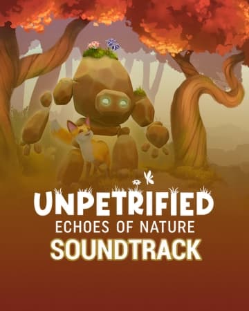 Unpetrified - Echoes of Nature Soundtrack